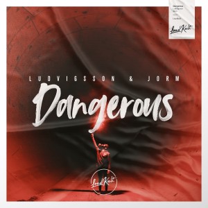 收聽Ludvigsson的Dangerous歌詞歌曲
