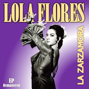 Lola Flores的專輯La Zarzamora (Remastered)