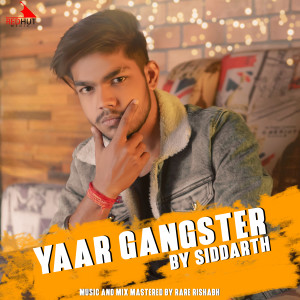 Listen to Yaar Gangster song with lyrics from Siddarth