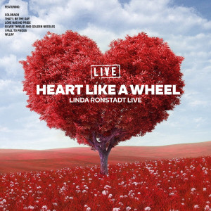 Album Heart Like A Wheel (Live) oleh Linda Ronstadt