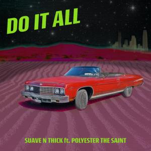 Suave n Thick的專輯Do It All (feat. Polyester the Saint) [Explicit]