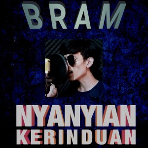 Bram的专辑Nyanyian Kerinduan