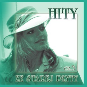 Starling的专辑Hity ze starej płyty, cz. 3 (Okruchy wspomnień)