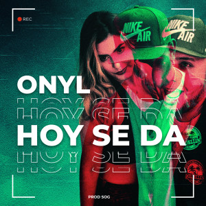 收聽Onyl的Hoy se da歌詞歌曲