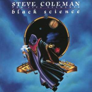 อัลบัม Black Science ศิลปิน Steve Coleman