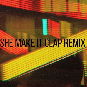 Listen to She Make It Clap Remix song with lyrics from Tik Tok Music Mundial