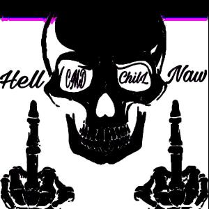CMD ChillenMacDaddy的专辑Hell Naw (feat. Chill of BBEnt) (Explicit)