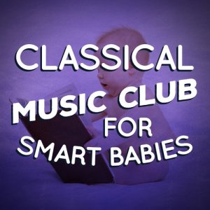 First Baby Classical Collection的專輯Classical Music Club for Smart Babies