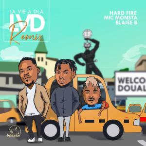 收聽Hard Fire的La Vie a Douala (feat. Mic Monsta & Blaise B) (Remix)歌詞歌曲