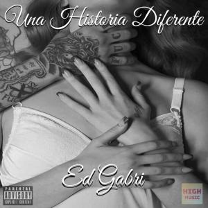 Listen to Una Historia Diferente (Explicit) song with lyrics from Ed Gabri