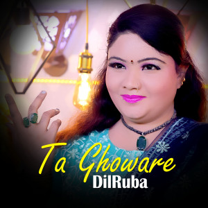 Album Ta Ghoware oleh Dilruba