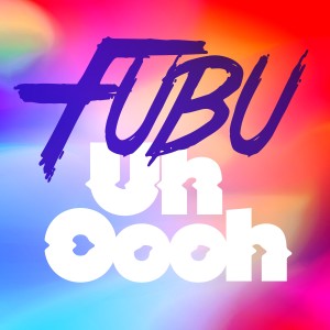 收聽Fubu的Uh Oooh歌詞歌曲