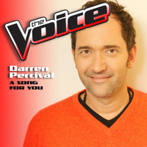 ดาวน์โหลดและฟังเพลง A Song For You (The Voice Performance) พร้อมเนื้อเพลงจาก Darren Percival