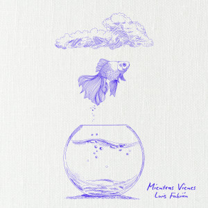 ดาวน์โหลดและฟังเพลง Mientras Vienes (Salsa) พร้อมเนื้อเพลงจาก Luis Fabián