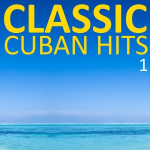 อัลบัม Classic Cuban Hits, Vol. 1 ศิลปิน Various Artists