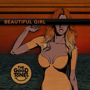 收聽The Good Tones的Beautiful Girl歌詞歌曲