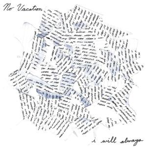 收聽No Vacation的I Will Always歌詞歌曲