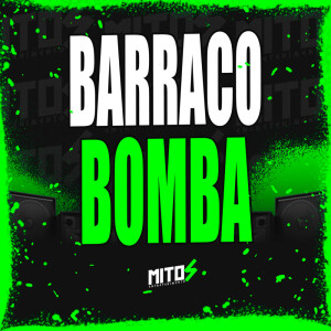 收听DJ Menor A15的Barraco Bomba (Explicit)歌词歌曲