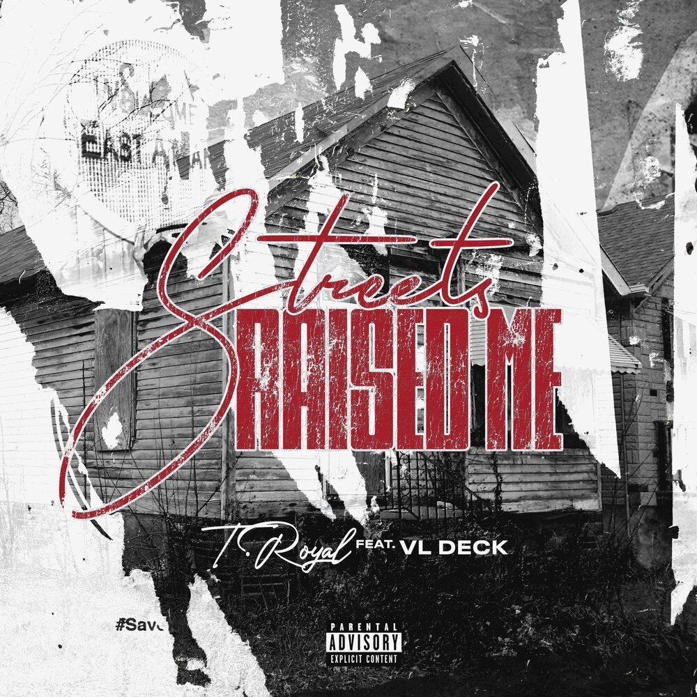 Streets Raised Me [feat. Vl Deck] (Explicit)