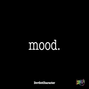 Listen to Mood. song with lyrics from DevGotCharacter