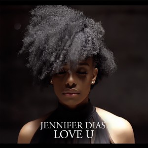 ดาวน์โหลดและฟังเพลง Love U พร้อมเนื้อเพลงจาก Jennifer Dias