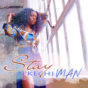 Listen to Stay song with lyrics from N'kechi IMAN