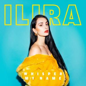 收聽ILIRA的Whisper My Name歌詞歌曲