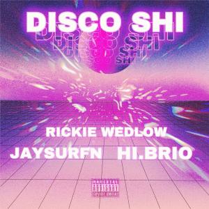 收聽Jaysurfn的DISCO SHI (feat. Rickie Wedlow & hi.brio)歌詞歌曲