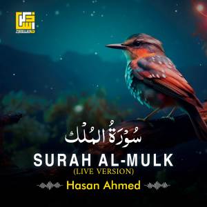 Dengarkan lagu Surah Al-Mulk (Live Version) nyanyian Hasan Ahmed dengan lirik