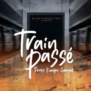 收听DJ Daz的Train Passé (Kompa Gouyad)歌词歌曲