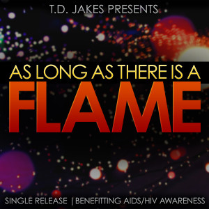 收聽T.D. Jakes的As Long as There Is a Flame (feat. Rachel Webb, Dariyan Yancey-Mackey & Niya Cotten)歌詞歌曲