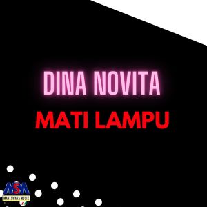 Listen to Mati Lampu song with lyrics from Dina Novita