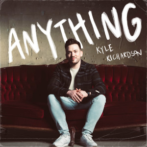 Album Anything from Kyle Richardson