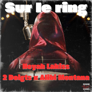 Neyah LaKiss的专辑Sur le ring (Explicit)
