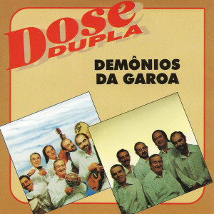 Demônios da Garoa的專輯Dose Dupla