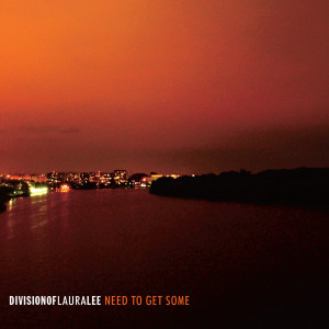 Album Need To Get Some from Division Of Laura Lee