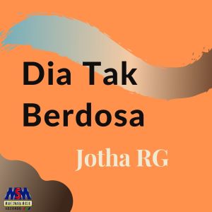 Listen to Dia Tak Berdosa song with lyrics from Jotha RG