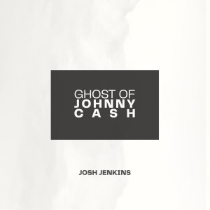 Ghost of Johnny Cash dari Josh Jenkins