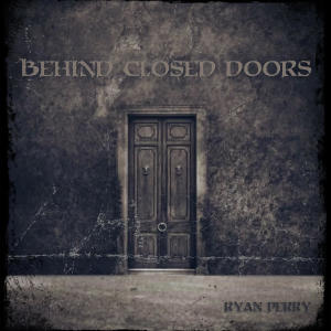 Ryan Perry的專輯Behind Closed Doors