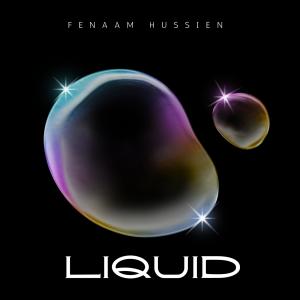 收聽Fenaam Hussien的Liquid (Explicit)歌詞歌曲