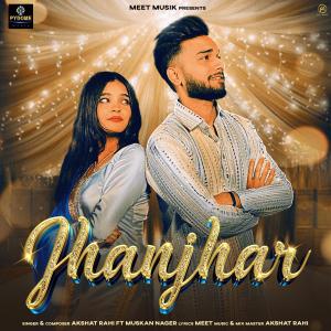 ดาวน์โหลดและฟังเพลง Jhanjhar พร้อมเนื้อเพลงจาก Akshat Rahi