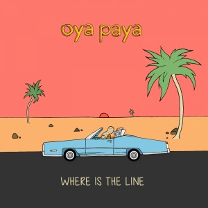 Album Where Is the Line from Oya Paya