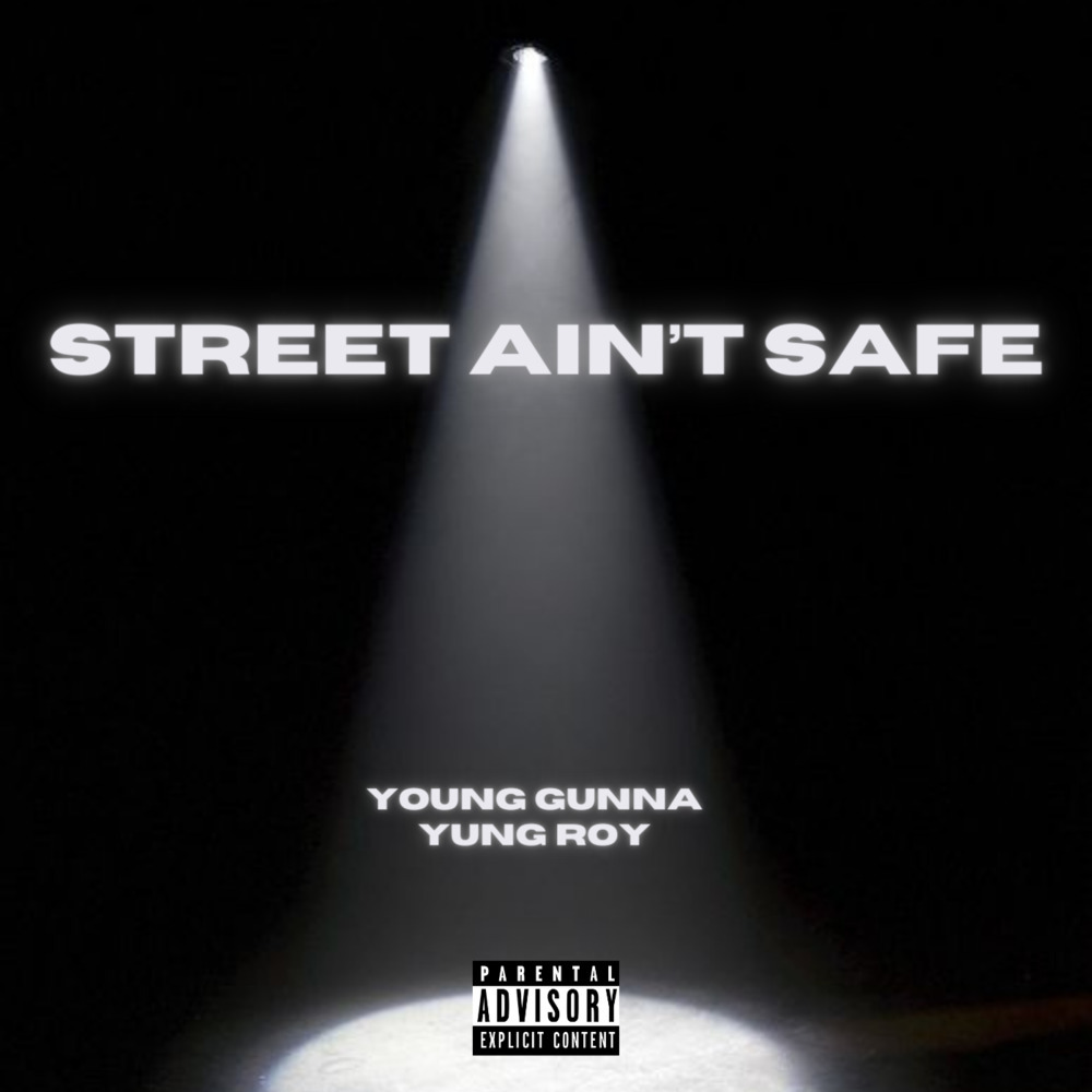 Street Ain’t Safe (Explicit)