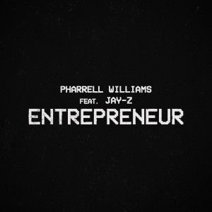 收聽Pharrell Williams的Entrepreneur (feat. JAY-Z)歌詞歌曲