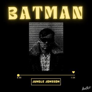 收聽Jungle Jonsson的Batman (Slowed & Reverb)歌詞歌曲