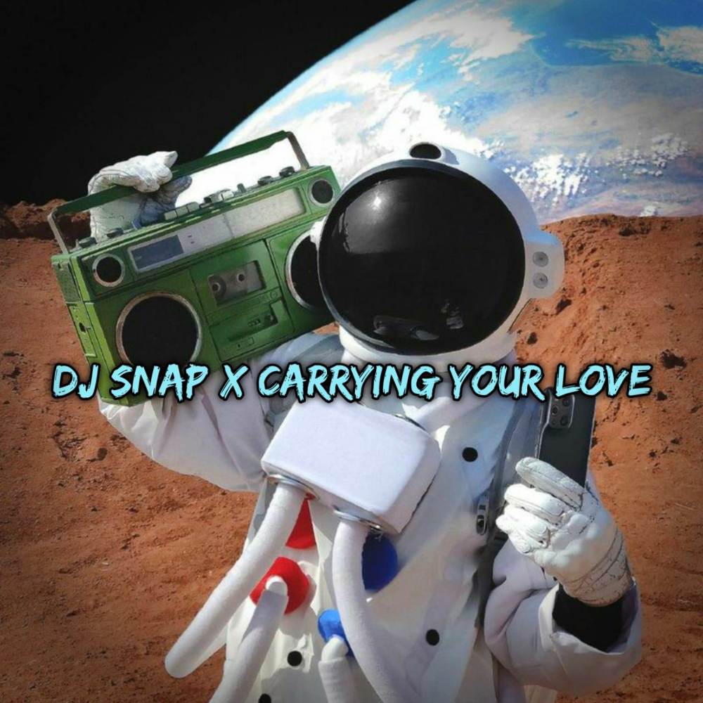Dj Snap X Carrying Your Love