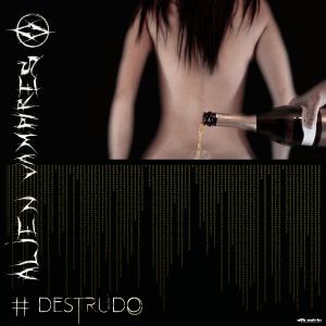 อัลบัม Destrudo (Explicit) ศิลปิน Alien Vampires