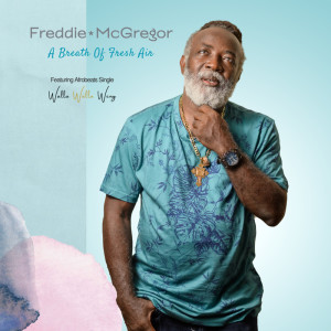Freddie McGregor的专辑A Breath Of Fresh Air (Extended Version)