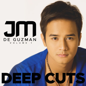 JM De Guzman的專輯JM De Guzman: Deep Cuts 2012 - 2014, Vol. 1