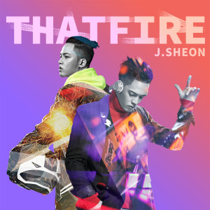 收聽J.Sheon的THAT FIRE歌詞歌曲